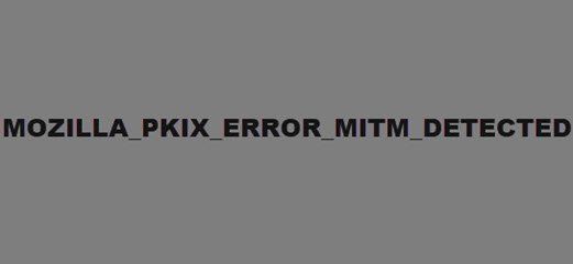 Firefox에서 MOZILLA_PKIX_ERROR_MITM_DETECTED 오류 수정
