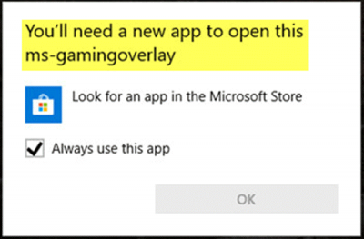 Vous aurez besoin d'une nouvelle application pour ouvrir cette erreur de superposition ms-gaming sur Windows 10