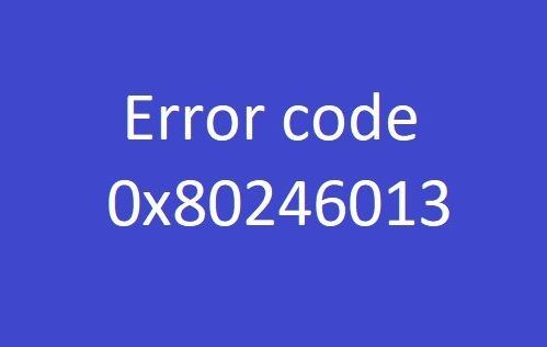 Код на грешка 0x80246013
