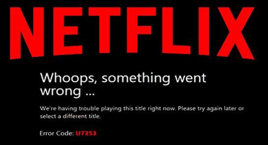 Kā labot Netflix kļūdas kodu U7353