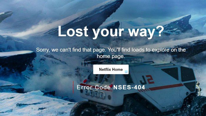 Comment réparer le code d'erreur Netflix NSES-404, chemin perdu