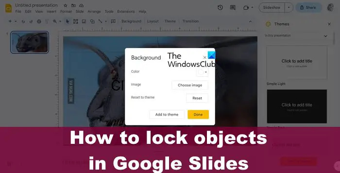 Comment verrouiller une image ou un objet dans Google Slides