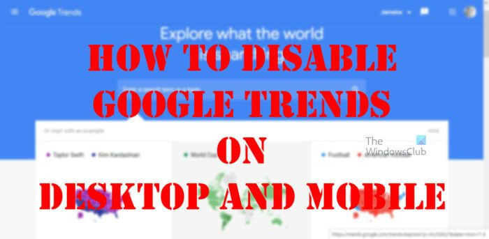 Kuidas keelata Google Trends lauaarvutis ja mobiilis