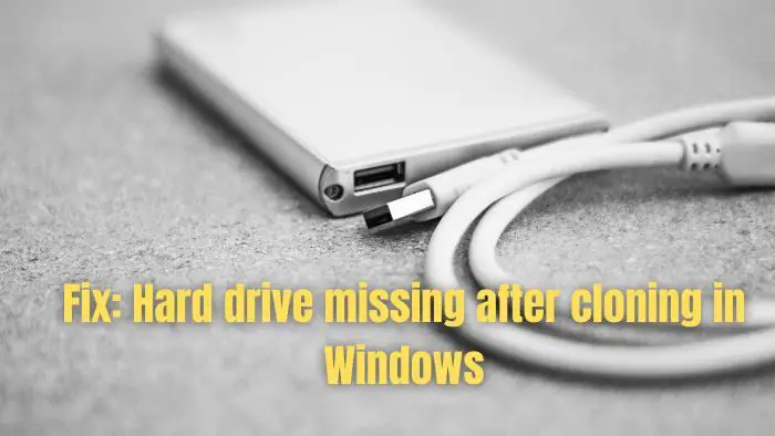Pēc klonēšanas operētājsistēmā Windows 11/10 trūkst cietā diska