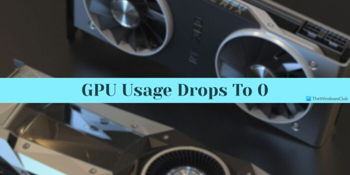 El uso de GPU cae a 0 en Windows 11/10