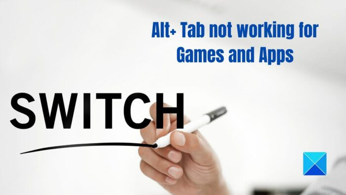 Alt+Tab ei tööta mängude ja rakenduste puhul [Parandatud]