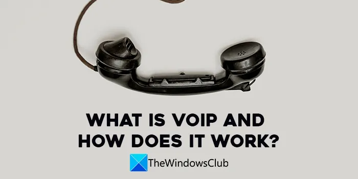 VoIP とは何ですか? また、どのように機能しますか?