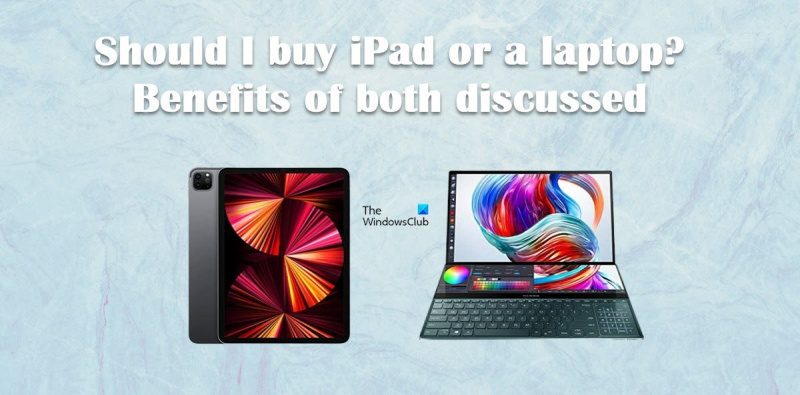 Какво да купя iPad или лаптоп