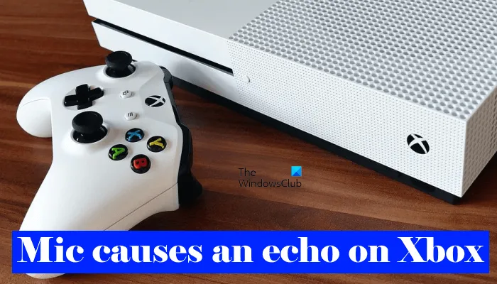 Xbox पर माइक्रोफ़ोन इको कैसे ठीक करें I
