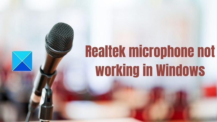 Le microphone Realtek ne fonctionne pas sous Windows 11/10
