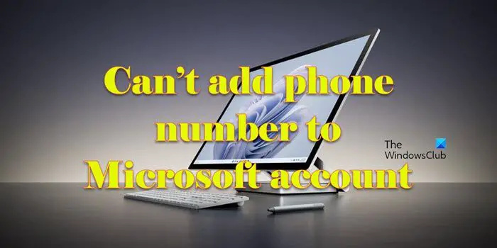 Microsoft kontam nevar pievienot tālruņa numuru