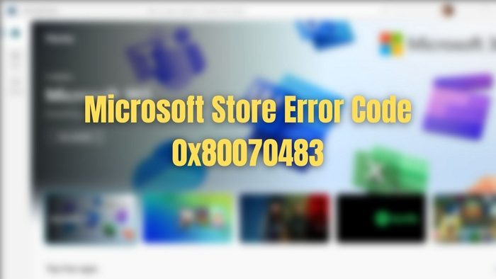 Correction du code d'erreur 0x80070483 Microsoft Store dans Windows 11/10