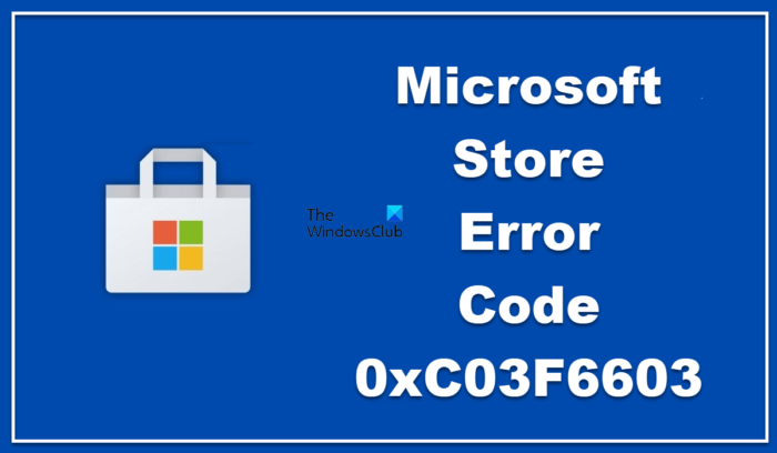 Correction de l'erreur 0xC03F6603 Microsoft Store dans Windows 11/10