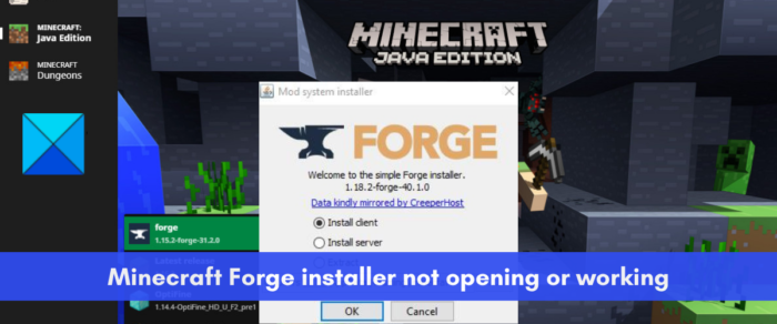 Minecraft Forge instalētājs netiks atvērts vai nedarbosies operētājsistēmā Windows 11