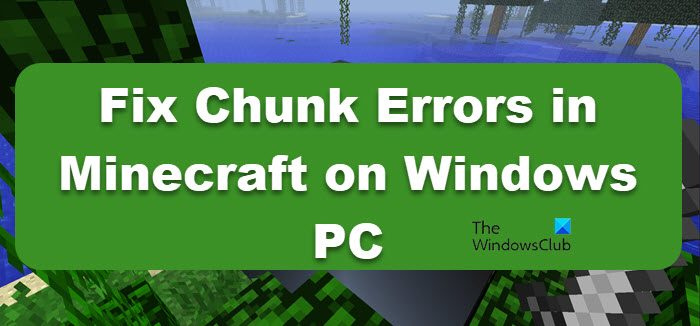 Opravte chyby chunků v Minecraftu na Windows PC