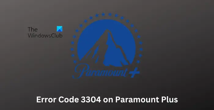 पैरामाउंट प्लस पर त्रुटि कोड 3304 को ठीक करें