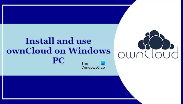Comment installer et utiliser ownCloud sur un PC Windows