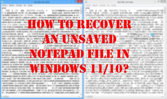 كيفية استرداد ملف Notepad غير محفوظ في نظام التشغيل Windows 11/10؟