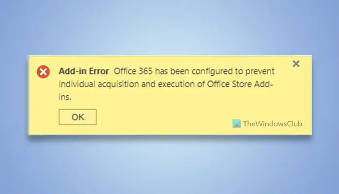 Microsoft 365 a été configuré pour empêcher l'acquisition individuelle des compléments Office Store
