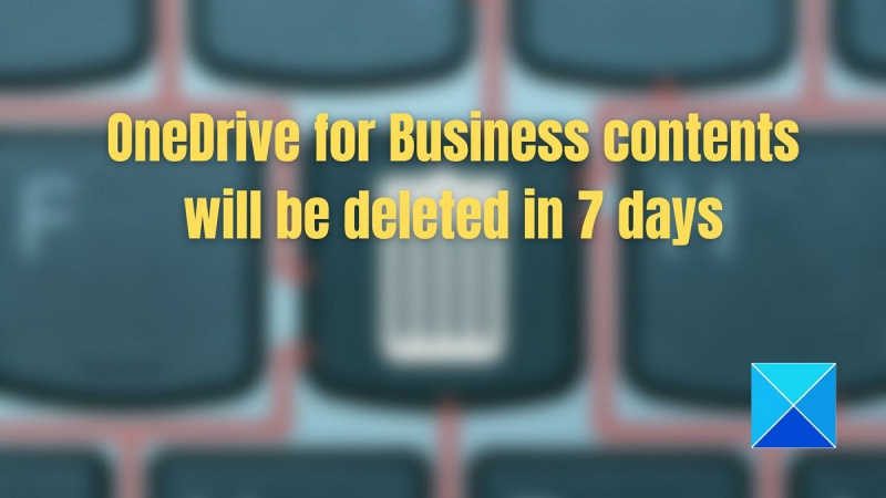 Le contenu OneDrive Entreprise sera supprimé après 7 jours - utilisateur actif