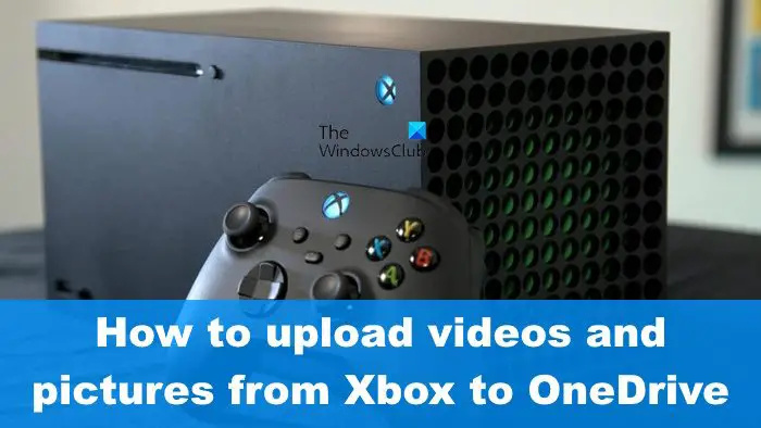 Comment télécharger des vidéos et des images de Xbox vers OneDrive