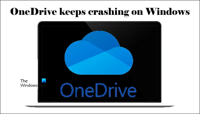 Коригирайте OneDrive, който продължава да се срива в Windows 11/10
