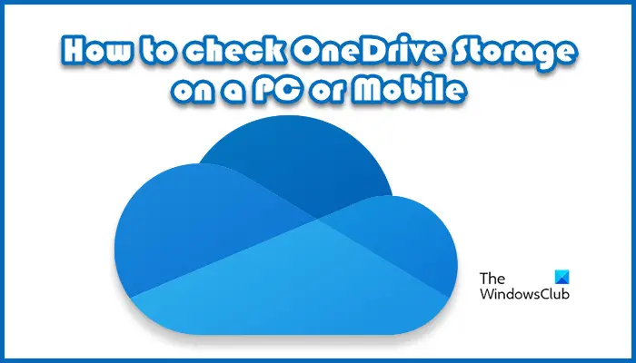 Comment vérifier le stockage OneDrive sur un PC ou un mobile