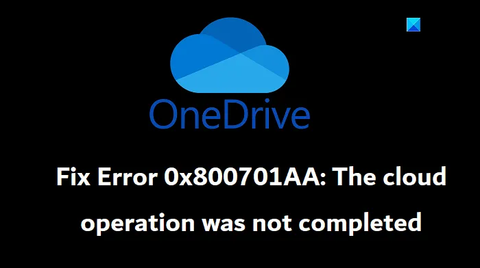 OneDrive-fout 0x800701AA, cloudbewerking niet voltooid