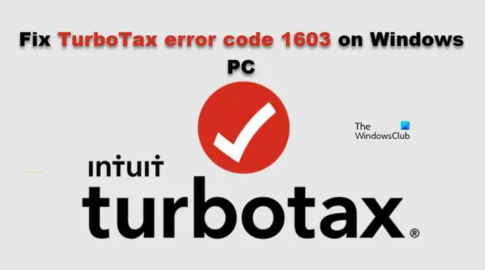 Fix TurboTax Error Code 1603 op Windows-pc