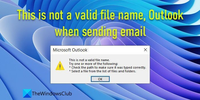 Nama fail tidak sah - Outlook semasa menghantar e-mel