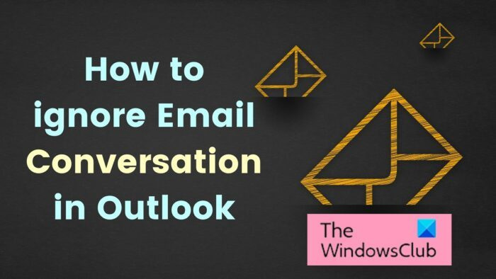 आउटलुक में ईमेल वार्तालाप को कैसे अनदेखा करें