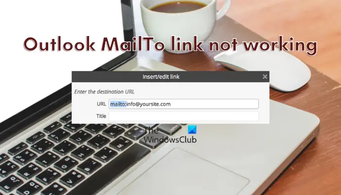 Outlook MailTo saite nedarbojas operētājsistēmā Windows 11/10