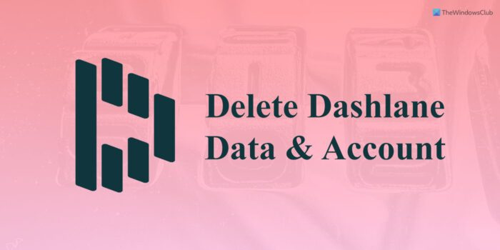Kuidas kustutada Dashlane'i andmeid ja kontot
