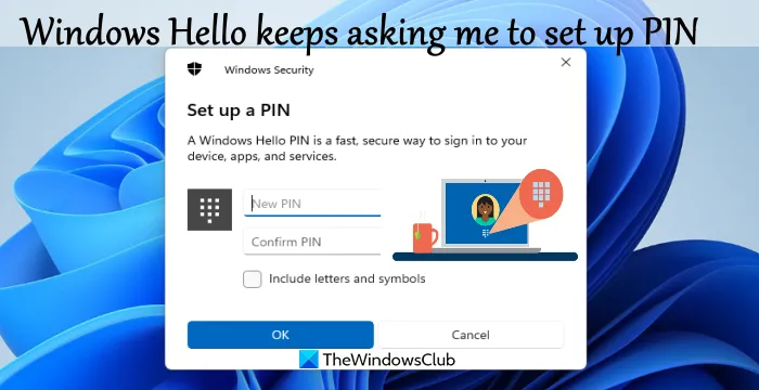 Windows Hello sigue pidiéndome que configure el PIN en Windows 11