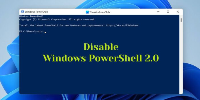 Windows 11/10 এ PowerShell v2 কিভাবে নিষ্ক্রিয় করবেন