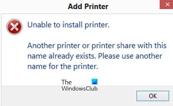 Impossible d'installer l'imprimante, une autre imprimante portant ce nom existe déjà