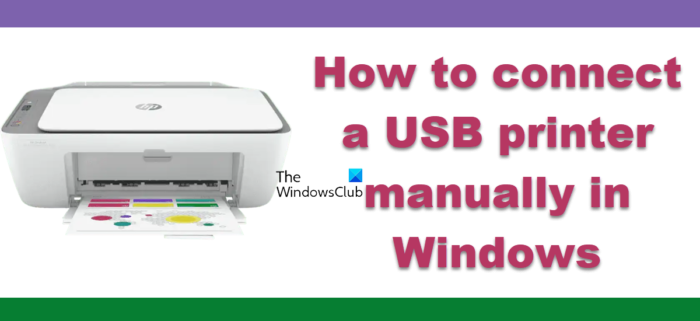 विंडोज 11 में यूएसबी प्रिंटर को मैनुअली कैसे कनेक्ट करें?