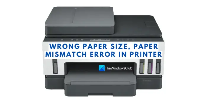 Mauvais format de papier, erreur de non-concordance du papier dans l'imprimante