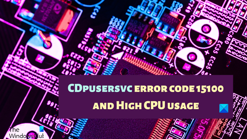 CDpusersvc açıklamayı okuyamadı, hata kodu 15100