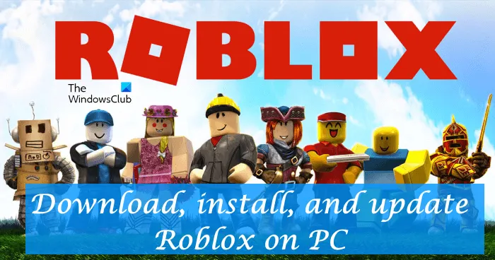 Cómo descargar, instalar, actualizar Roblox en PC