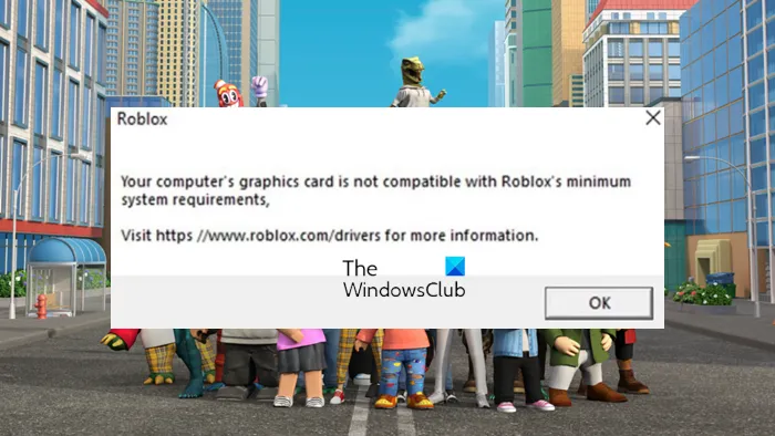 आपका कंप्यूटर ग्राफिक्स कार्ड Roblox के साथ संगत नहीं है [फिक्स्ड]