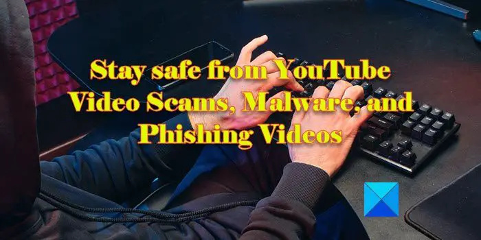 Restez à l'abri des escroqueries vidéo YouTube, des logiciels malveillants et des vidéos de phishing