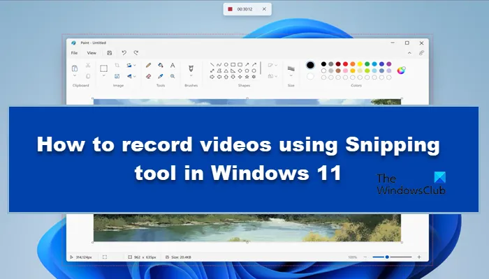 Videó rögzítése a Snipping eszközzel a Windows 11 rendszerben