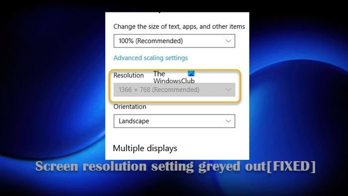 Windows 11/10 で画面解像度の設定がグレー表示される