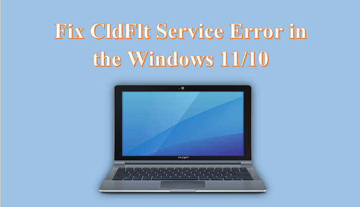 Kan CldFlt-service niet starten op Windows 11/10 [opgelost]