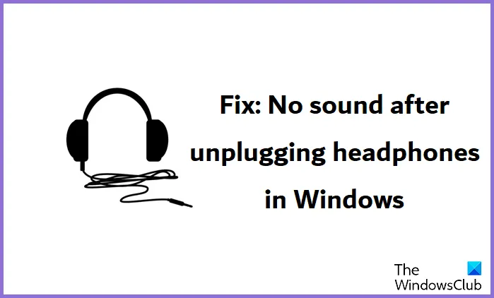 Herstel geen geluid na het loskoppelen van de hoofdtelefoon in Windows 11/10