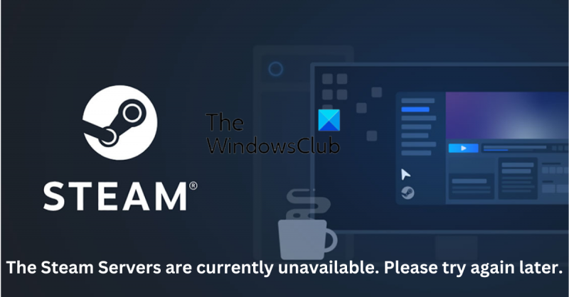 Los servidores de Steam no están disponibles actualmente. Por favor, inténtelo de nuevo más tarde.