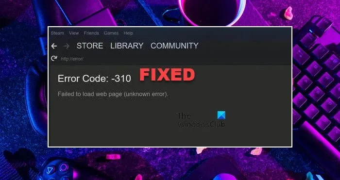 Steam Error Code 310 [Fixed]