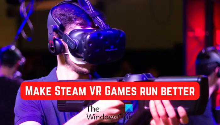 Kā uzlabot Steam VR Games veiktspēju?