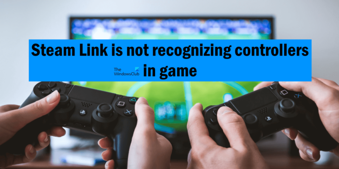 لا يتعرف Steam Link على وحدات التحكم في اللعبة